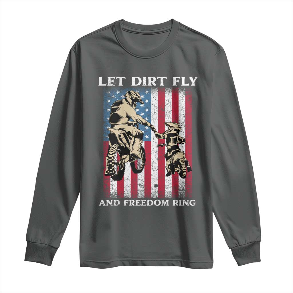 Let Dirt Fly And Freedom Ring Long Sleeve Shirt 4th of July Dirt Bike American Flag