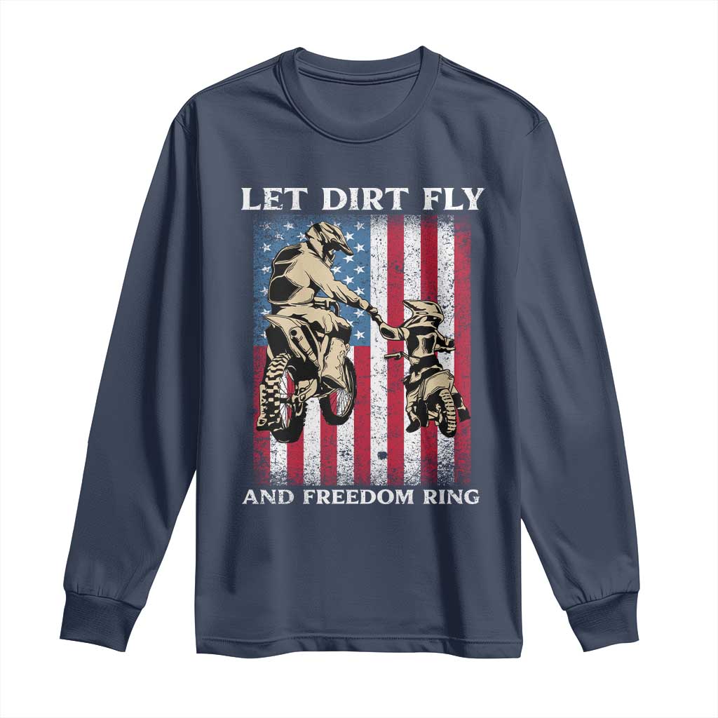 Let Dirt Fly And Freedom Ring Long Sleeve Shirt 4th of July Dirt Bike American Flag