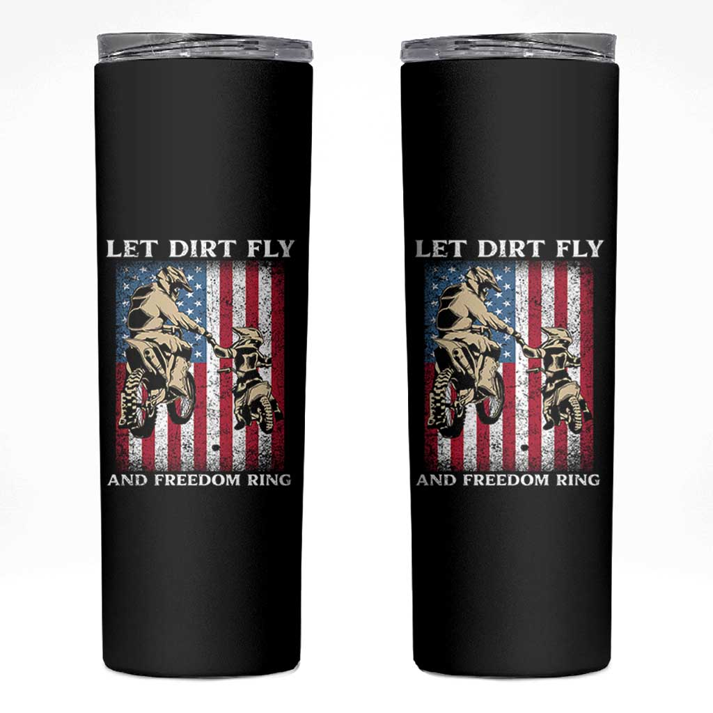 Let Dirt Fly And Freedom Ring Skinny Tumbler 4th of July Dirt Bike American Flag