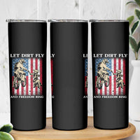 Let Dirt Fly And Freedom Ring Skinny Tumbler 4th of July Dirt Bike American Flag