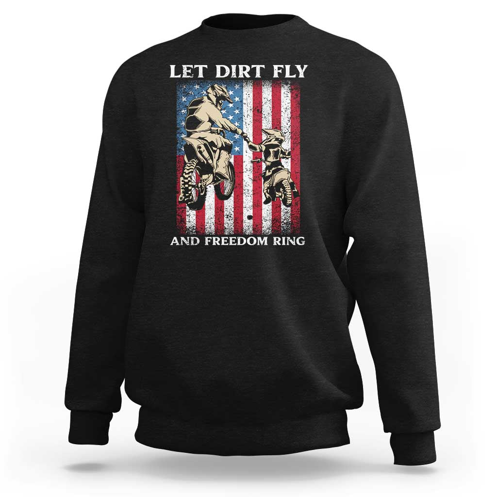 Let Dirt Fly And Freedom Ring Sweatshirt 4th of July Dirt Bike American Flag