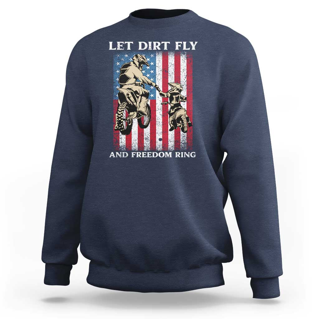Let Dirt Fly And Freedom Ring Sweatshirt 4th of July Dirt Bike American Flag