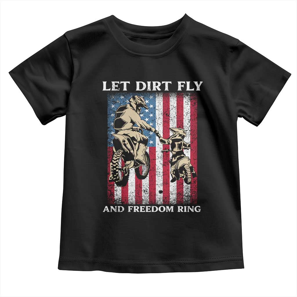 Let Dirt Fly And Freedom Ring Toddler T Shirt 4th of July Dirt Bike American Flag