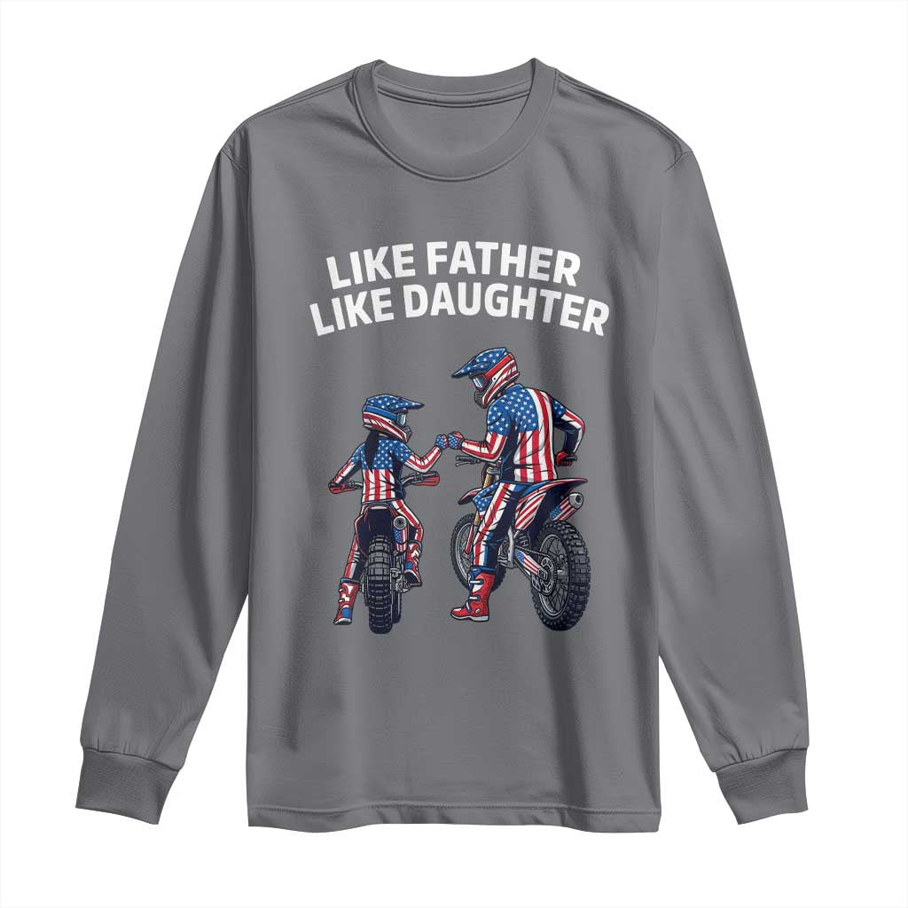Like Father Daughter Dirt Bike Long Sleeve Shirt Cute Matching Motocross Gift Father's Day