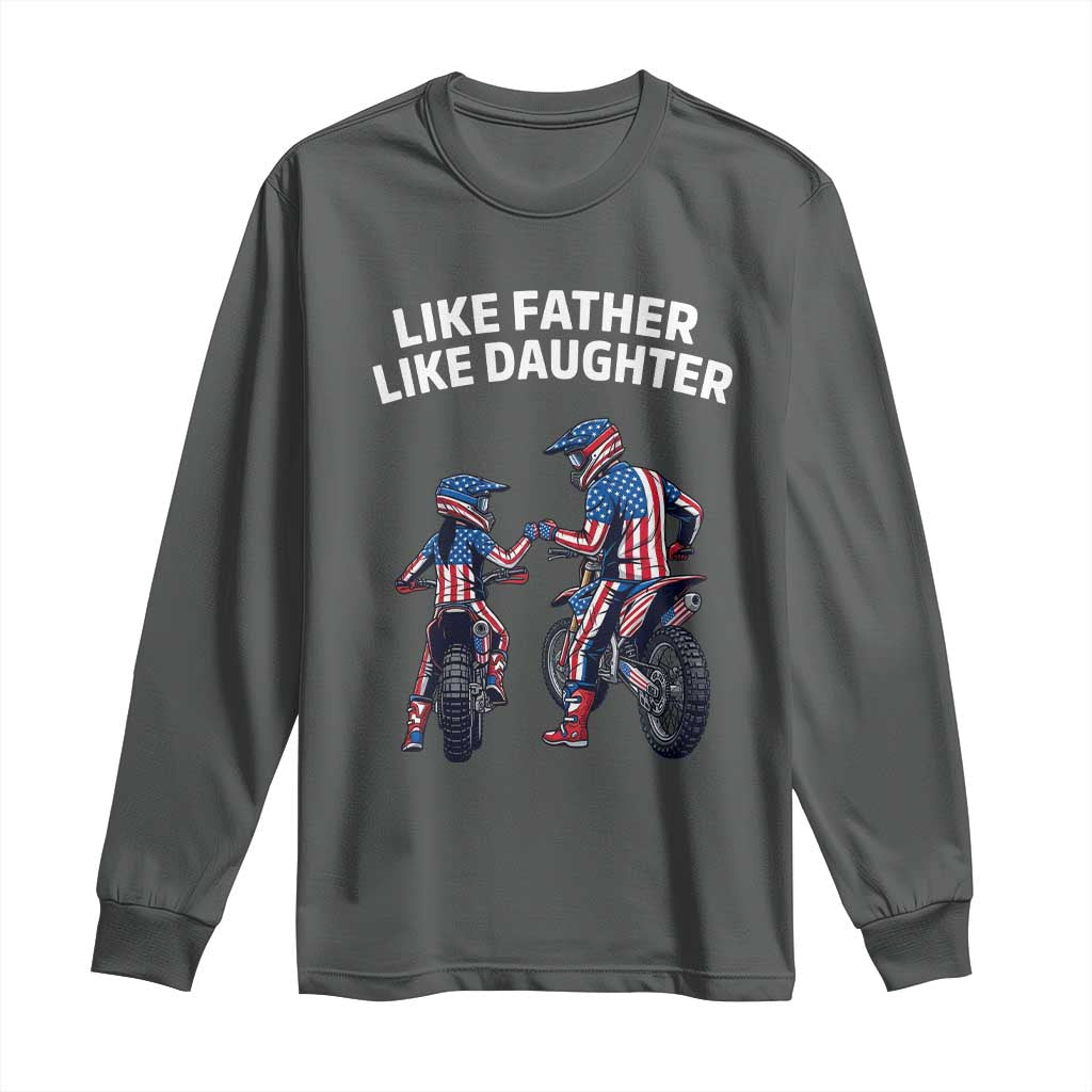 Like Father Daughter Dirt Bike Long Sleeve Shirt Cute Matching Motocross Gift Father's Day