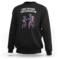 Like Father Daughter Dirt Bike Sweatshirt Cute Matching Motocross Gift Father's Day