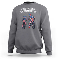 Like Father Daughter Dirt Bike Sweatshirt Cute Matching Motocross Gift Father's Day