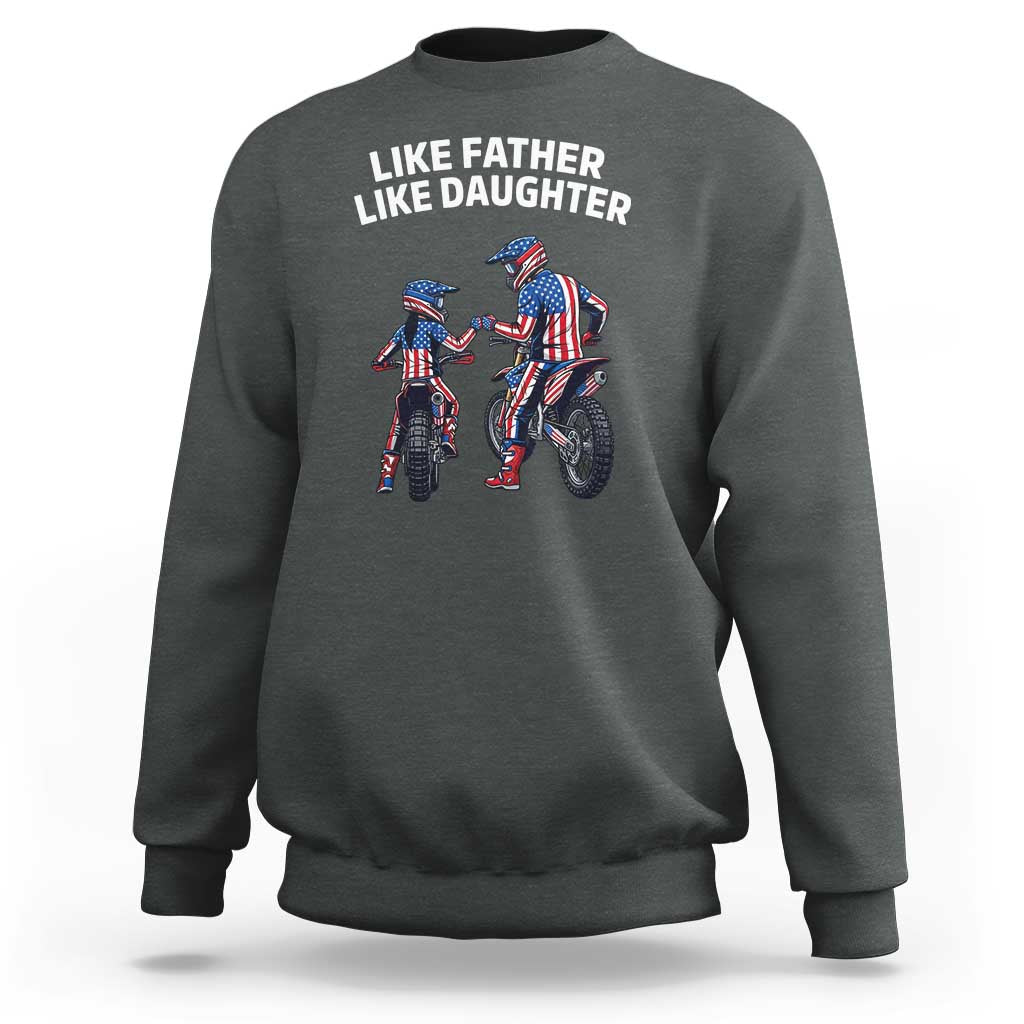 Like Father Daughter Dirt Bike Sweatshirt Cute Matching Motocross Gift Father's Day