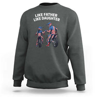 Like Father Daughter Dirt Bike Sweatshirt Cute Matching Motocross Gift Father's Day