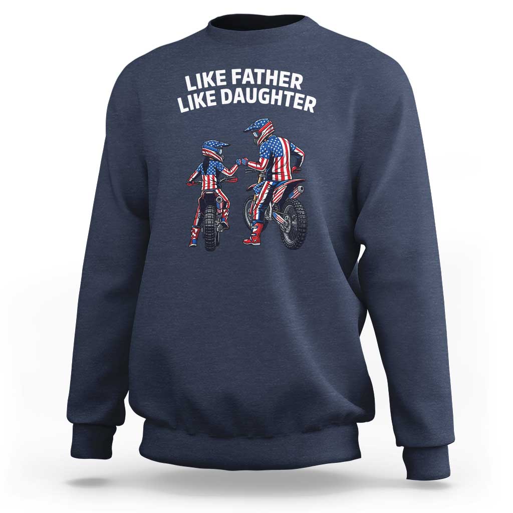 Like Father Daughter Dirt Bike Sweatshirt Cute Matching Motocross Gift Father's Day