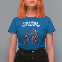 Like Father Daughter Dirt Bike T Shirt For Women Cute Matching Motocross Gift Father's Day