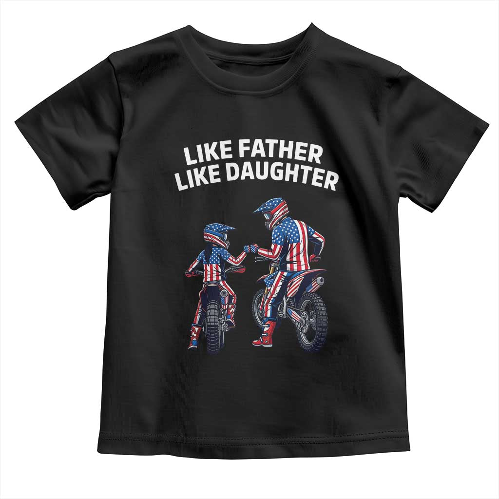 Like Father Daughter Dirt Bike Toddler T Shirt Cute Matching Motocross Gift Father's Day