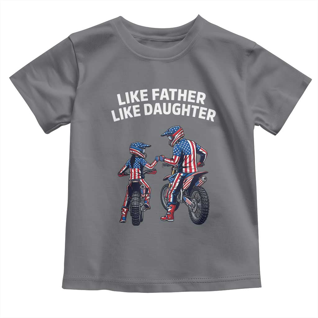 Like Father Daughter Dirt Bike Toddler T Shirt Cute Matching Motocross Gift Father's Day