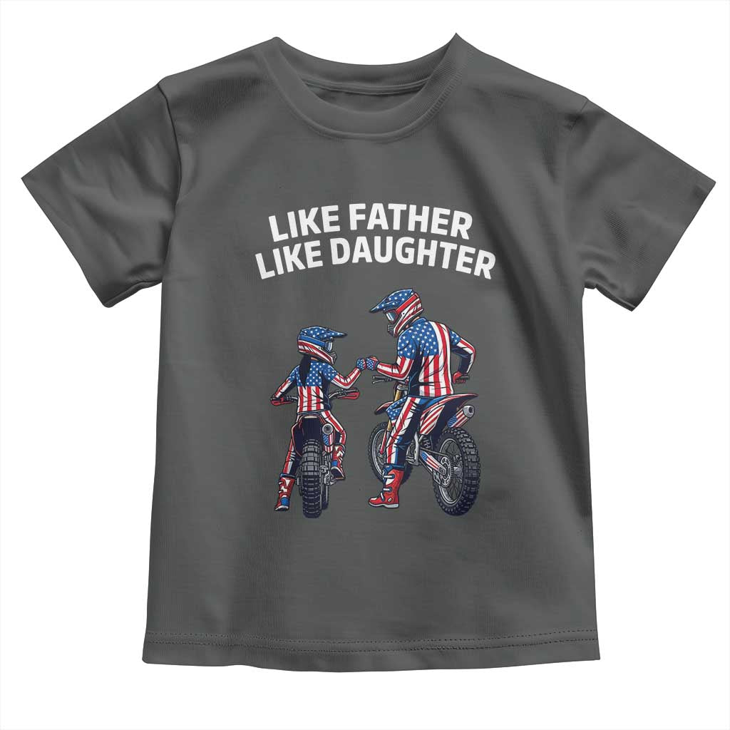 Like Father Daughter Dirt Bike Toddler T Shirt Cute Matching Motocross Gift Father's Day