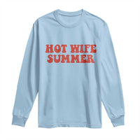 Hot Wife Summer Long Sleeve Shirt Funny Newlywed