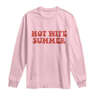 Hot Wife Summer Long Sleeve Shirt Funny Newlywed