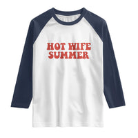 Hot Wife Summer Raglan Shirt Funny Newlywed