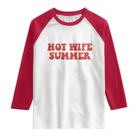 Hot Wife Summer Raglan Shirt Funny Newlywed