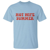 Hot Wife Summer T Shirt Funny Newlywed