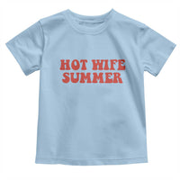 Hot Wife Summer Toddler T Shirt Funny Newlywed