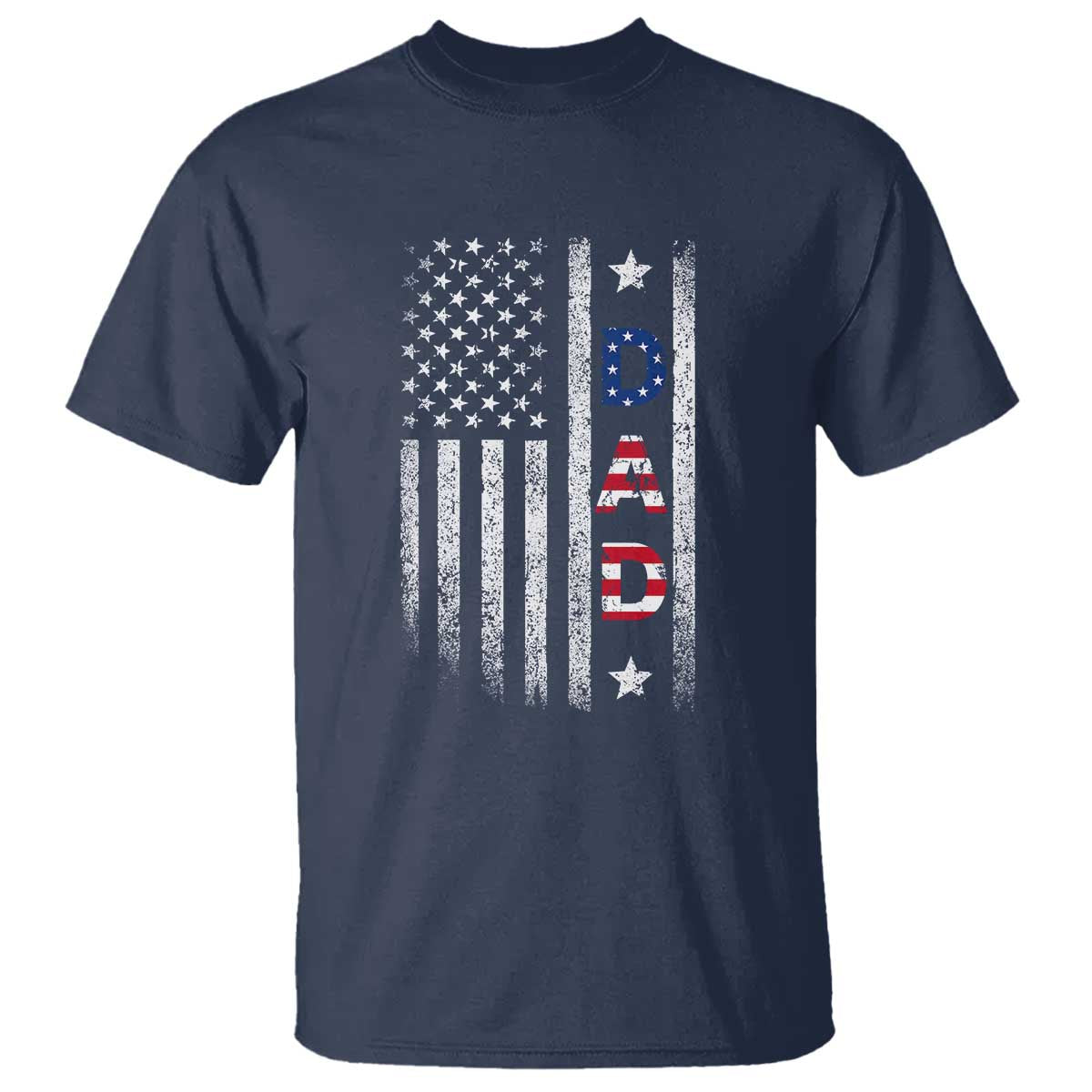 USA Patriotic Dad T Shirt Father's Day American Flag 4th of July
