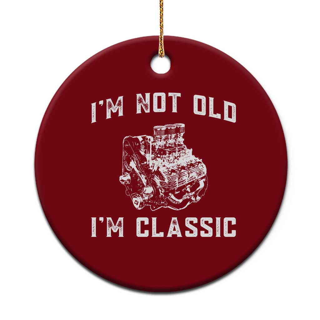 I'm Not Old I'm Classic Ceramic Ornament Flathead V8 Engine Silhouette