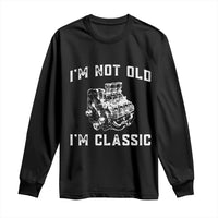 I'm Not Old I'm Classic Long Sleeve Shirt Flathead V8 Engine Silhouette