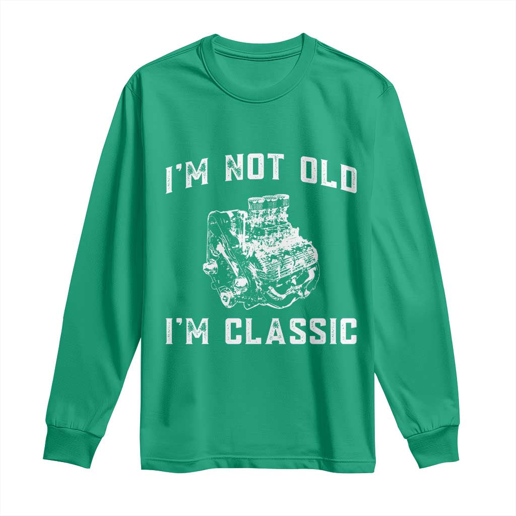 I'm Not Old I'm Classic Long Sleeve Shirt Flathead V8 Engine Silhouette