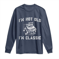 I'm Not Old I'm Classic Long Sleeve Shirt Flathead V8 Engine Silhouette