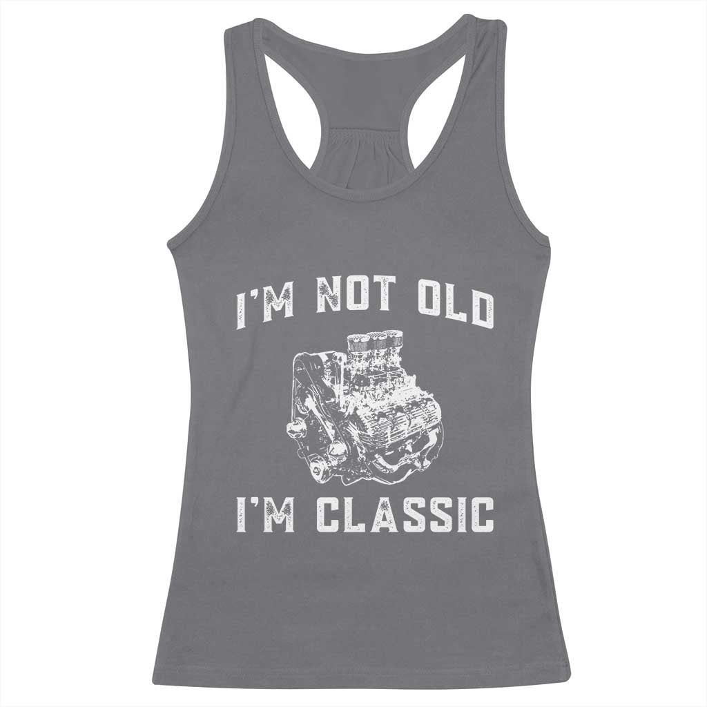 I'm Not Old I'm Classic Racerback Tank Top Flathead V8 Engine Silhouette