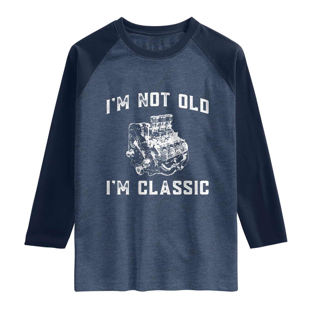 I'm Not Old I'm Classic Raglan Shirt Flathead V8 Engine Silhouette