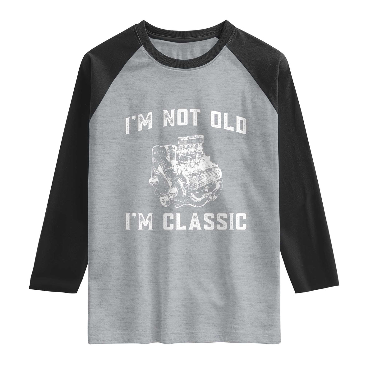 I'm Not Old I'm Classic Raglan Shirt Flathead V8 Engine Silhouette