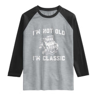 I'm Not Old I'm Classic Raglan Shirt Flathead V8 Engine Silhouette