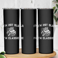 I'm Not Old I'm Classic Skinny Tumbler Flathead V8 Engine Silhouette