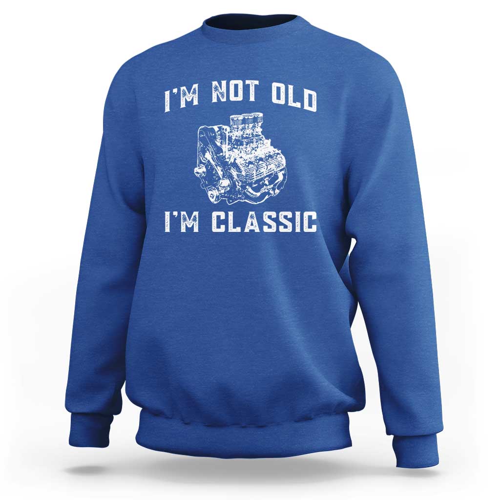 I'm Not Old I'm Classic Sweatshirt Flathead V8 Engine Silhouette