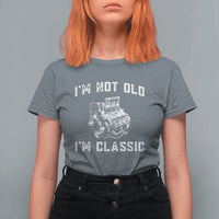 I'm Not Old I'm Classic T Shirt For Women Flathead V8 Engine Silhouette