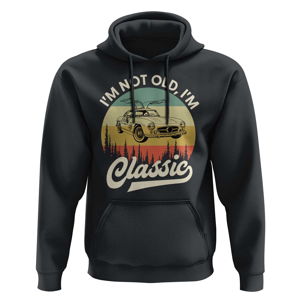 I'm Not Old I'm Classic Hoodie Retro Sports Car Euro Classic
