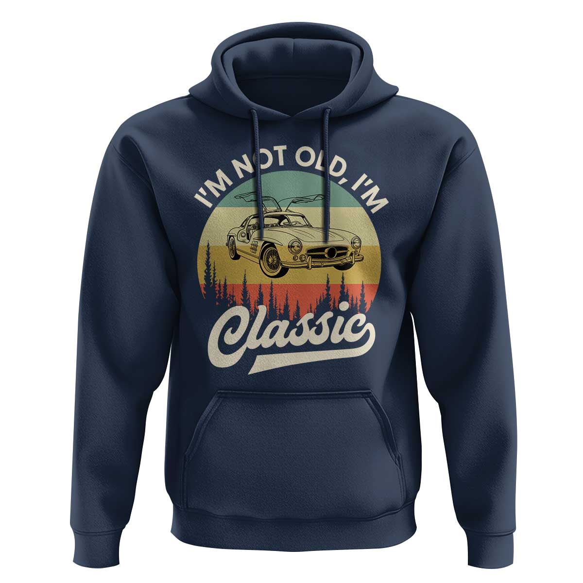 I'm Not Old I'm Classic Hoodie Retro Sports Car Euro Classic