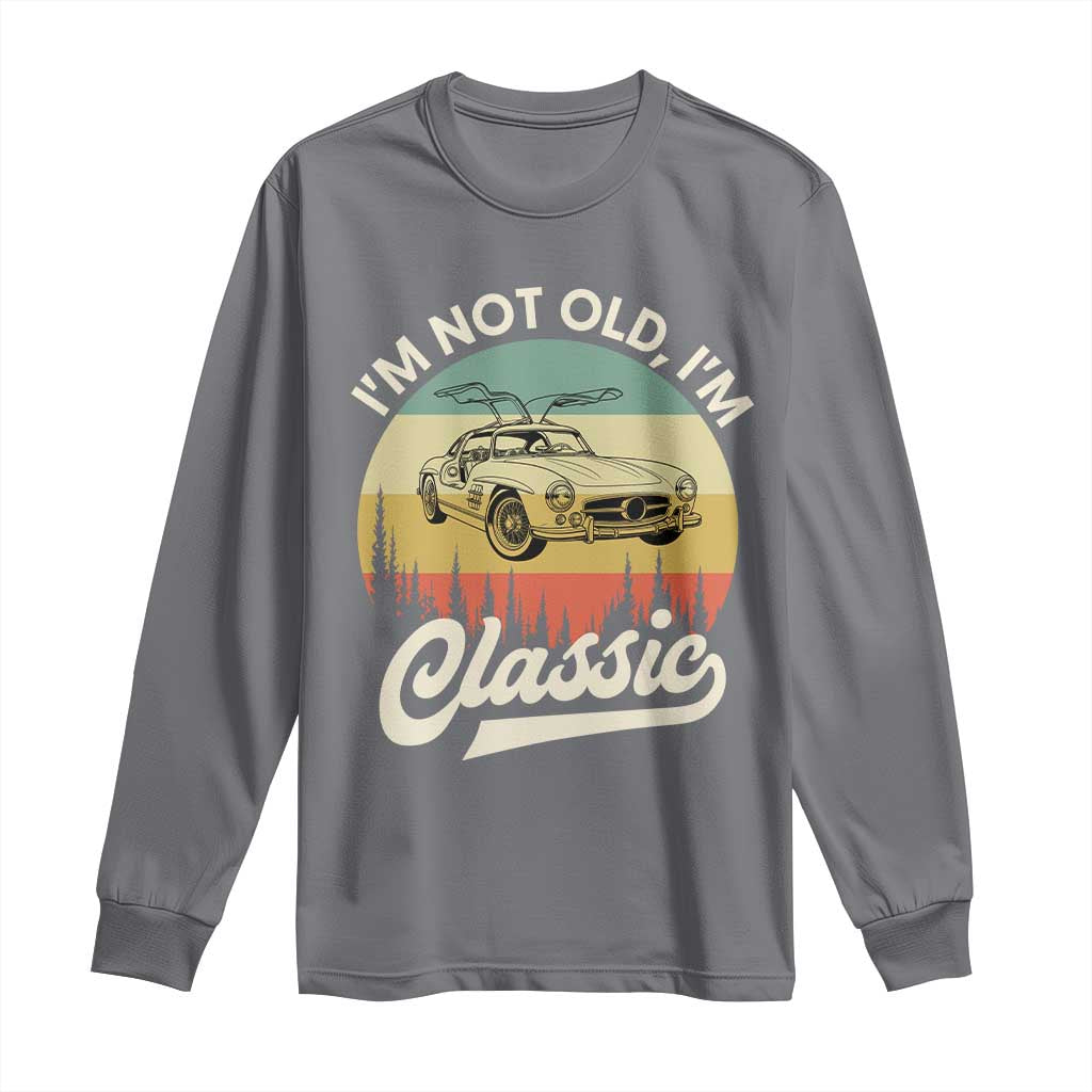 I'm Not Old I'm Classic Long Sleeve Shirt Retro Sports Car Euro Classic