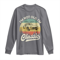 I'm Not Old I'm Classic Long Sleeve Shirt Retro Sports Car Euro Classic