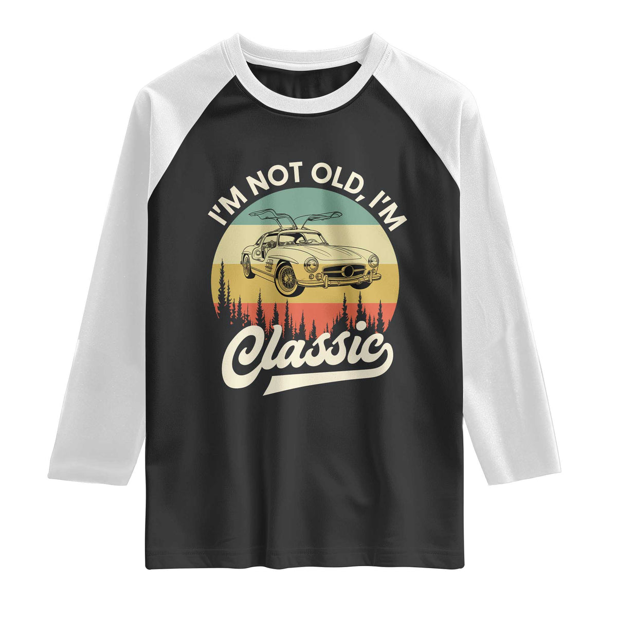 I'm Not Old I'm Classic Raglan Shirt Retro Sports Car Euro Classic