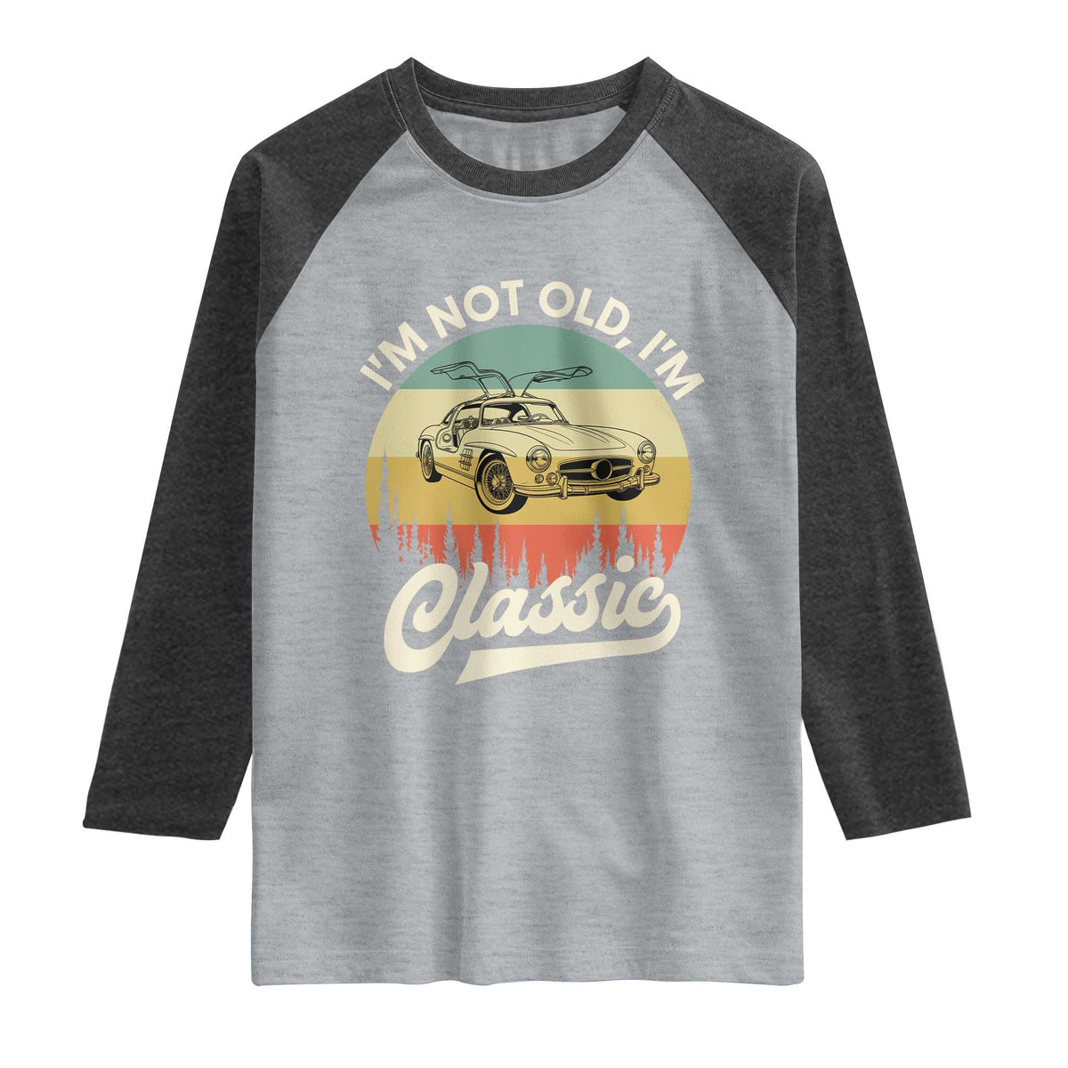 I'm Not Old I'm Classic Raglan Shirt Retro Sports Car Euro Classic