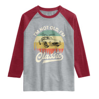 I'm Not Old I'm Classic Raglan Shirt Retro Sports Car Euro Classic