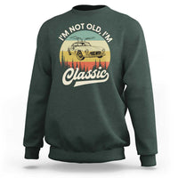 I'm Not Old I'm Classic Sweatshirt Retro Sports Car Euro Classic