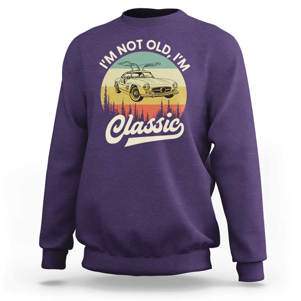 I'm Not Old I'm Classic Sweatshirt Retro Sports Car Euro Classic