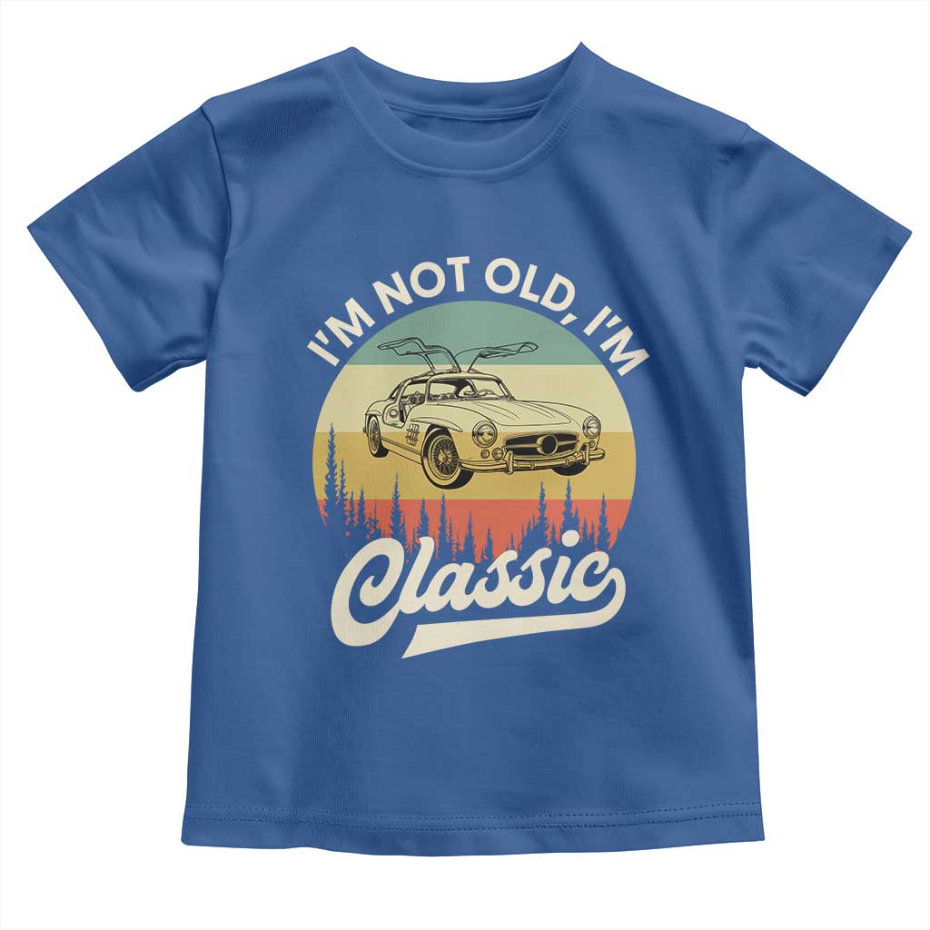 I'm Not Old I'm Classic Toddler T Shirt Retro Sports Car Euro Classic