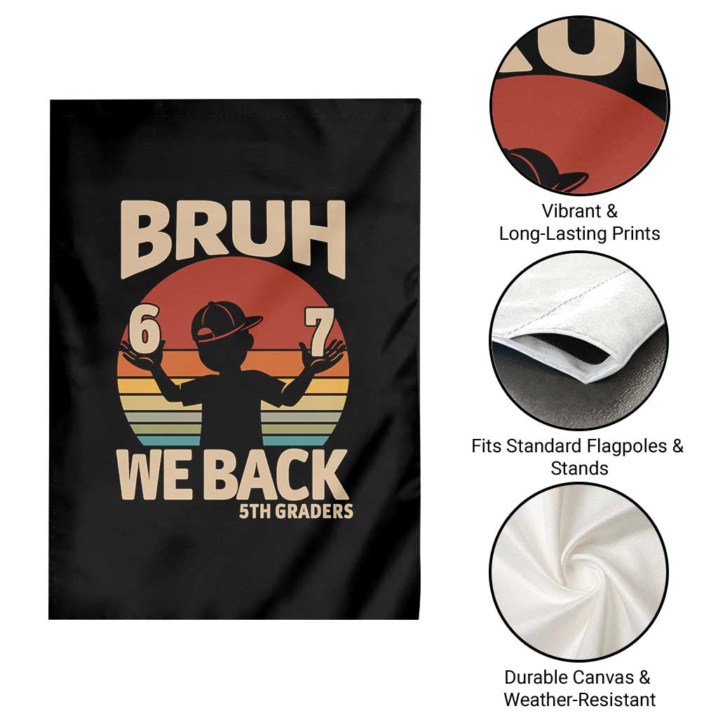 Bruh We Back Garden Flag Back to School 5th Grade 6 7 First Day School