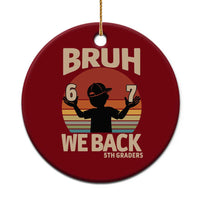 Bruh We Back Ceramic Ornament Back to School 5th Grade 6 7 First Day School