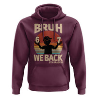 Bruh We Back Hoodie Back to School 5th Grade 6 7 First Day School