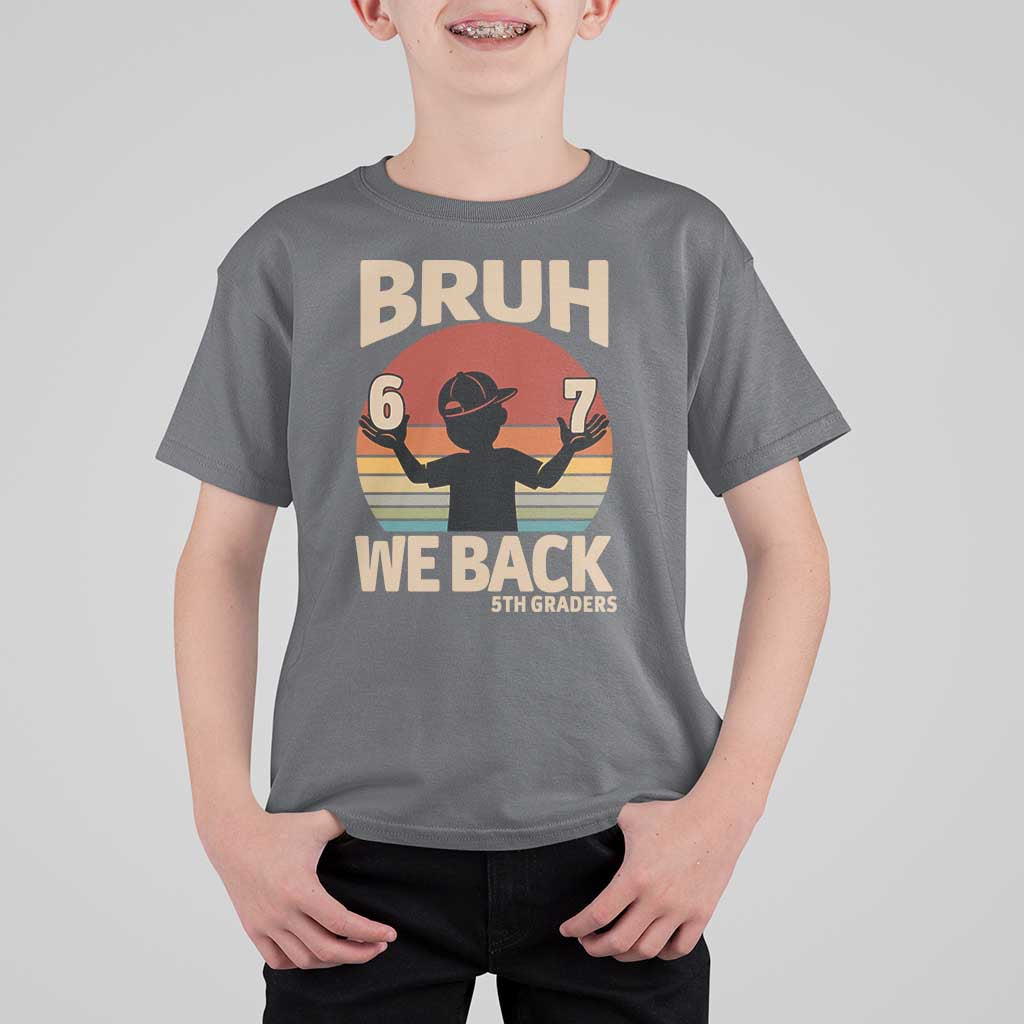 Bruh We Back T Shirt For Kid Back to School 5th Grade 6 7 First Day School
